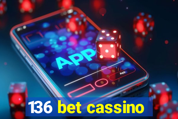 136 bet cassino